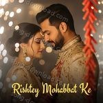 Rishtey Mohabbat Ke - Alka Jha Song Download